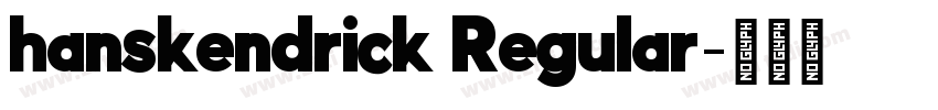 hanskendrick Regular字体转换 hanskendrick Regular字体转换